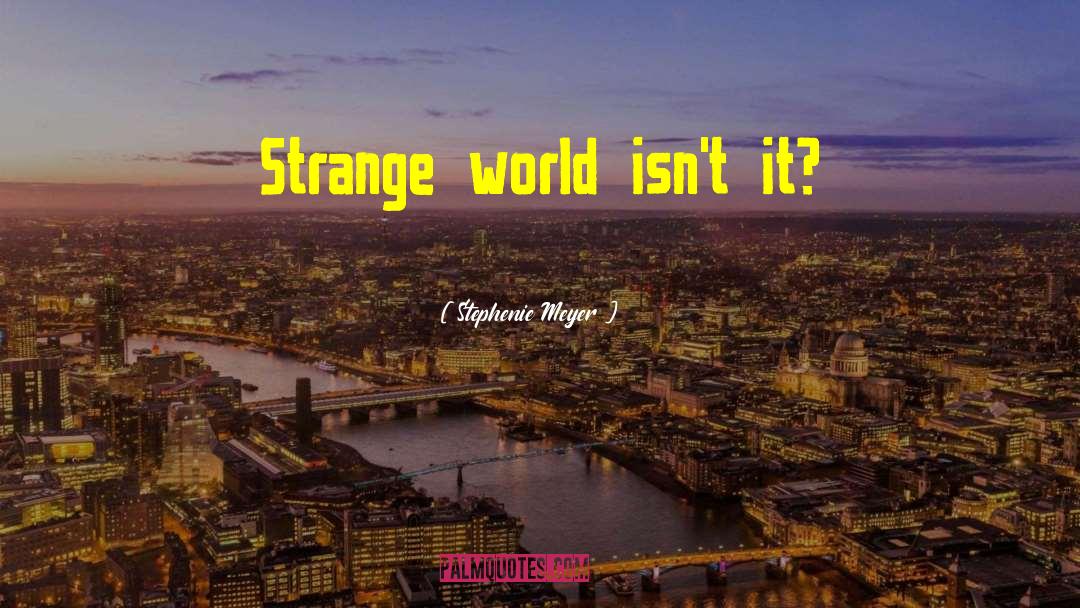 Strange World quotes by Stephenie Meyer