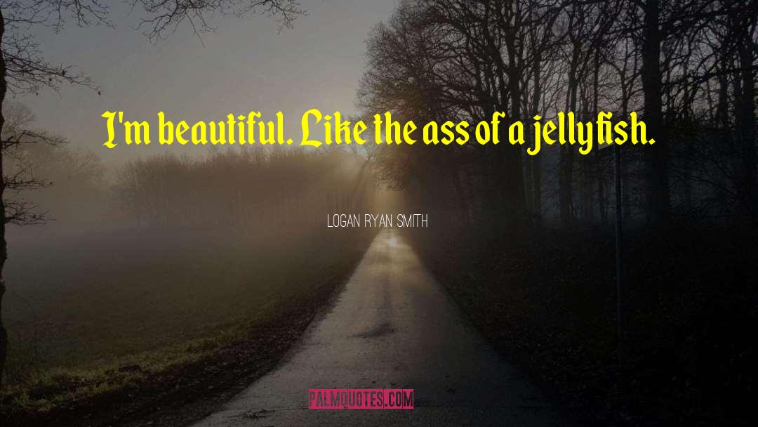 Strangely Beautiful quotes by Logan Ryan Smith