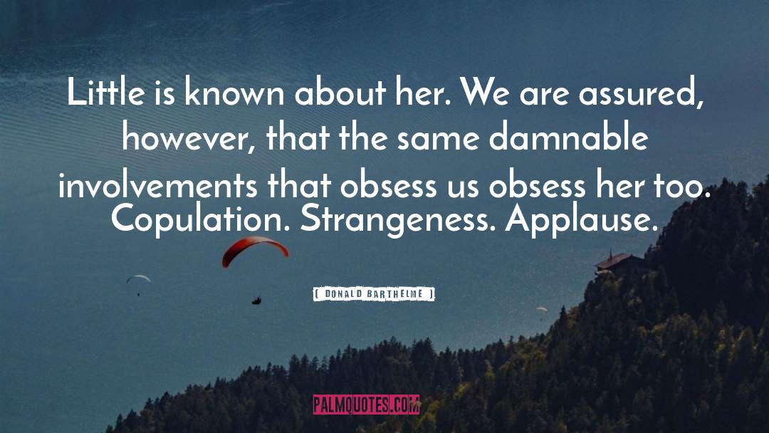Strangeness quotes by Donald Barthelme