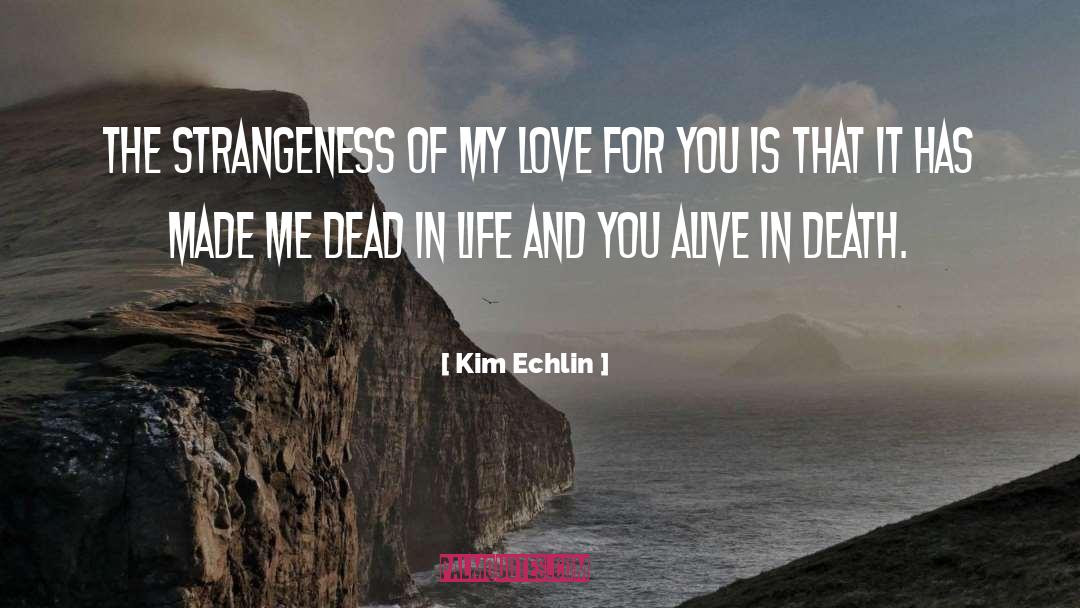 Strangeness quotes by Kim Echlin