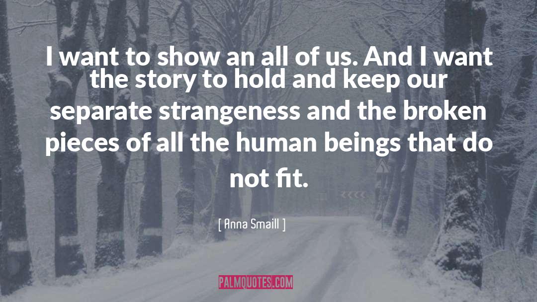 Strangeness quotes by Anna Smaill