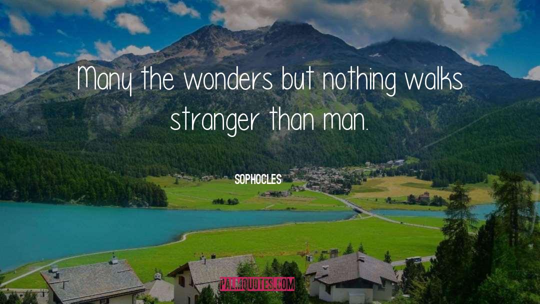 Stranger Danger Quote quotes by Sophocles