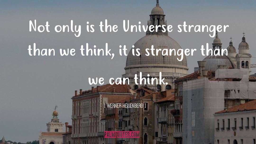 Stranger Danger Quote quotes by Werner Heisenberg