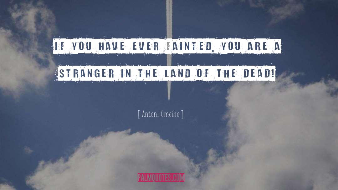 Stranger Danger Quote quotes by Antoni Omeihe