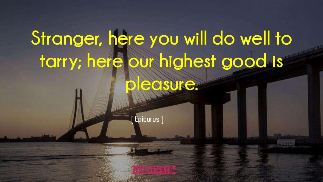 Stranger Danger Quote quotes by Epicurus