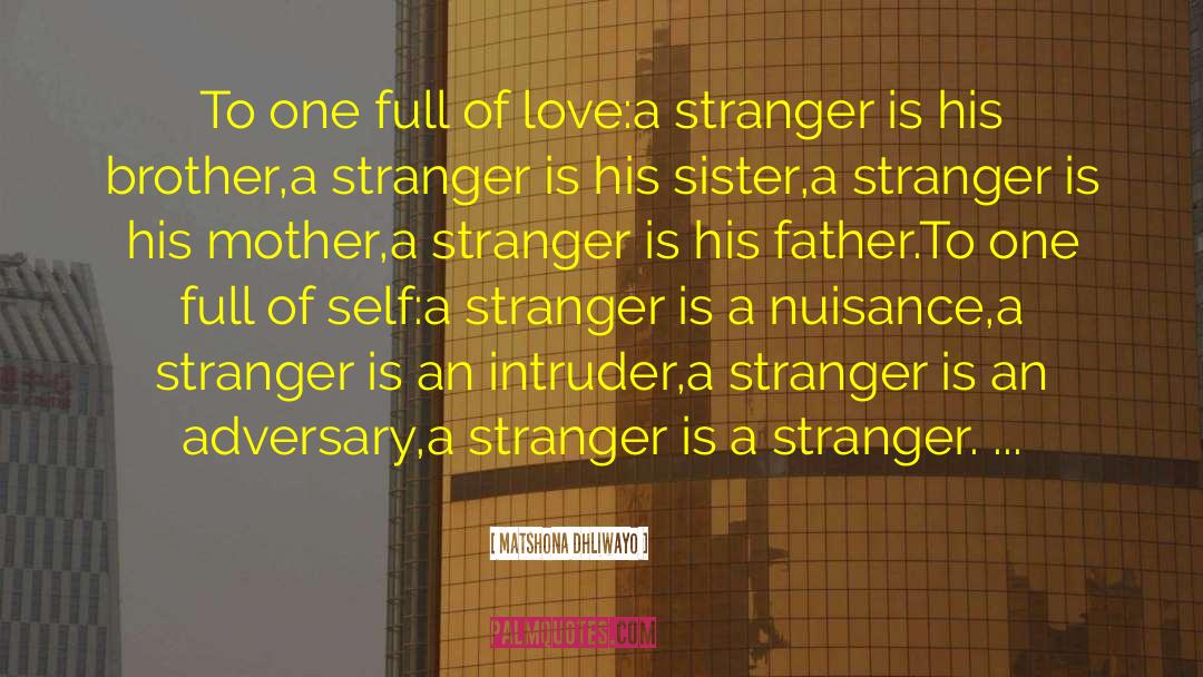 Stranger Danger Quote quotes by Matshona Dhliwayo