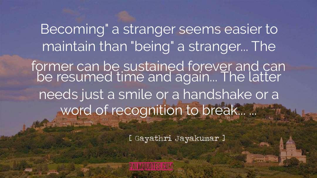 Stranger Danger Quote quotes by Gayathri Jayakumar