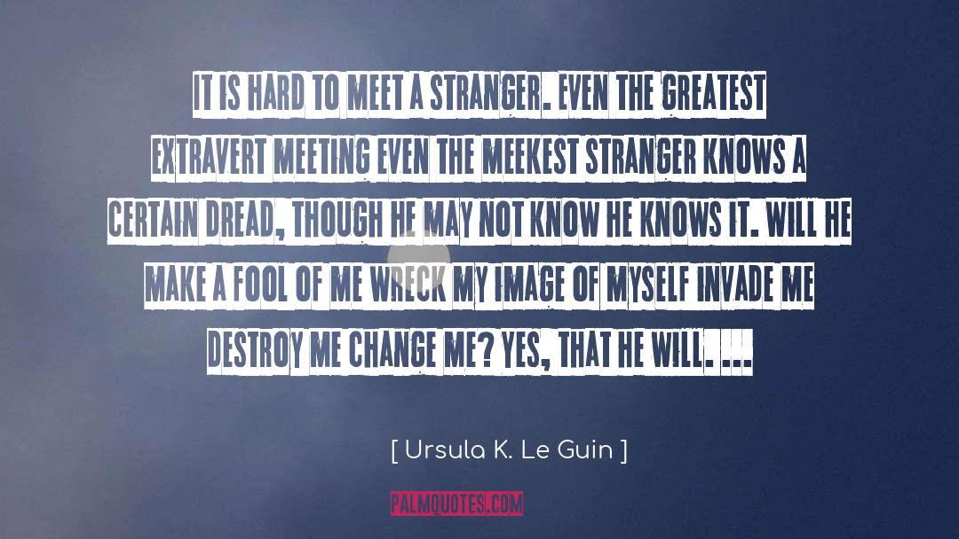 Stranger Danger Quote quotes by Ursula K. Le Guin
