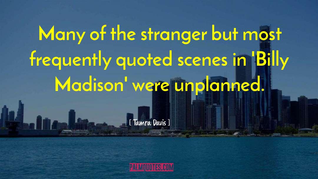 Stranger Danger Quote quotes by Tamra Davis