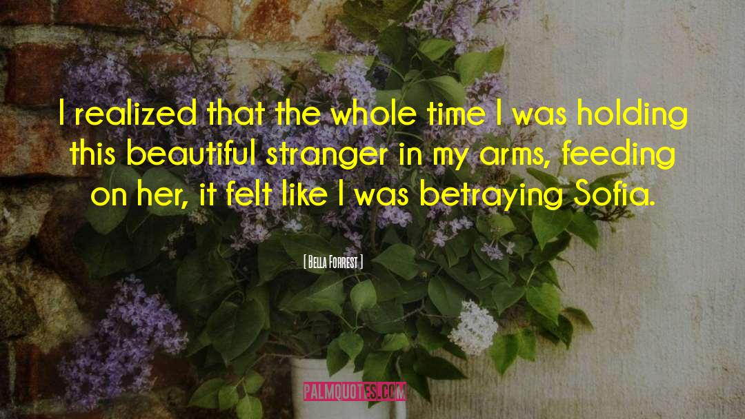Stranger In My Arms quotes by Bella Forrest