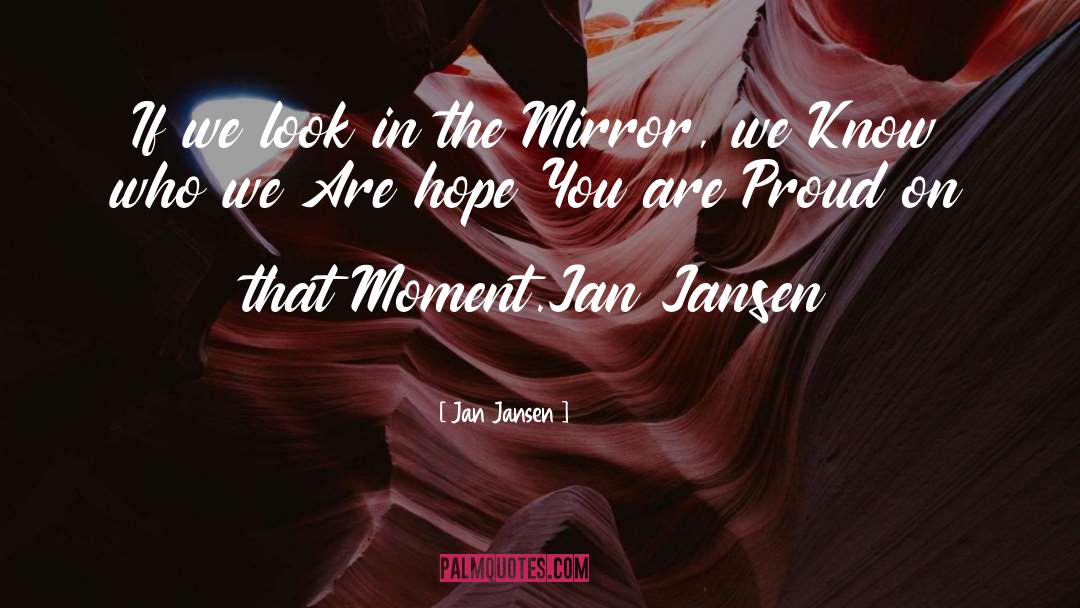 Stranger In The Mirror quotes by Jan Jansen