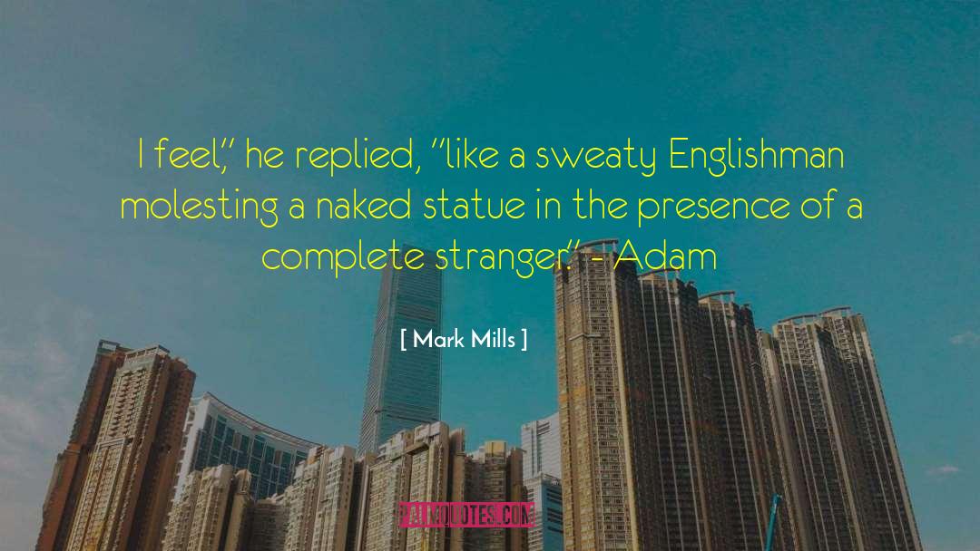 Stranger Siasl P 193 quotes by Mark Mills