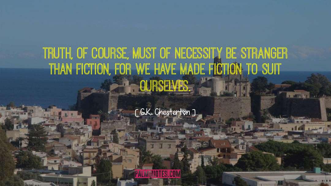 Stranger Than Fiction quotes by G.K. Chesterton