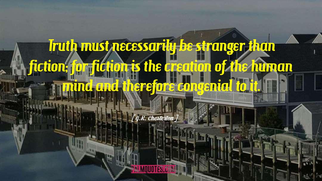 Stranger Than Fiction quotes by G.K. Chesterton