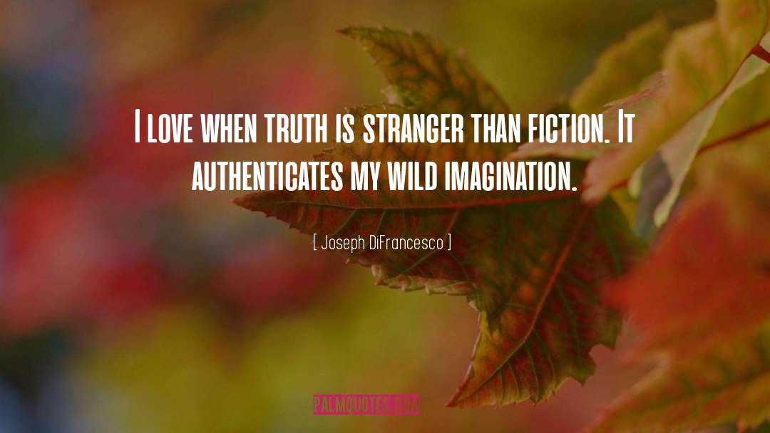 Stranger Than Fiction quotes by Joseph DiFrancesco