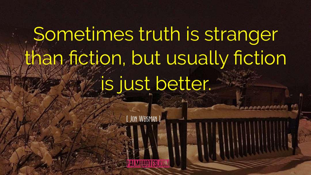 Stranger Than Fiction quotes by Jon Weisman