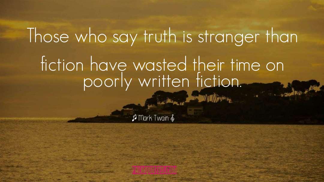 Stranger Than Fiction quotes by Mark Twain