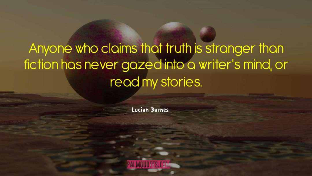 Stranger Than Fiction quotes by Lucian Barnes