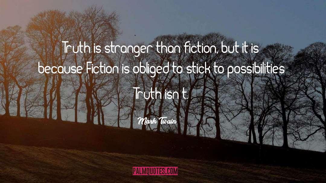 Stranger Than Fiction quotes by Mark Twain