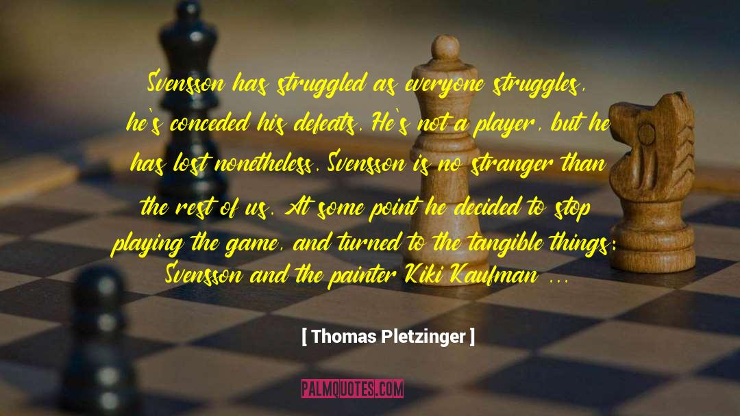 Stranger Than Fiction quotes by Thomas Pletzinger