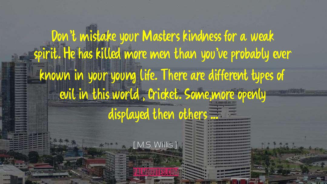 Stranger Than Kindness quotes by M.S. Willis