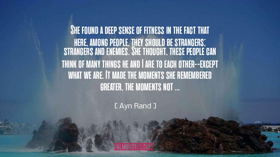 Strangers In Life quotes by Ayn Rand