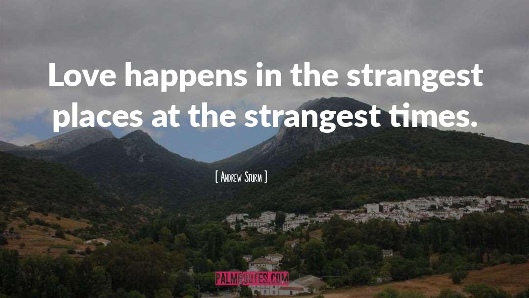 Strangest quotes by Andrew Sturm