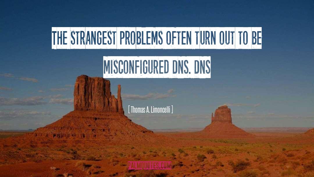 Strangest quotes by Thomas A. Limoncelli