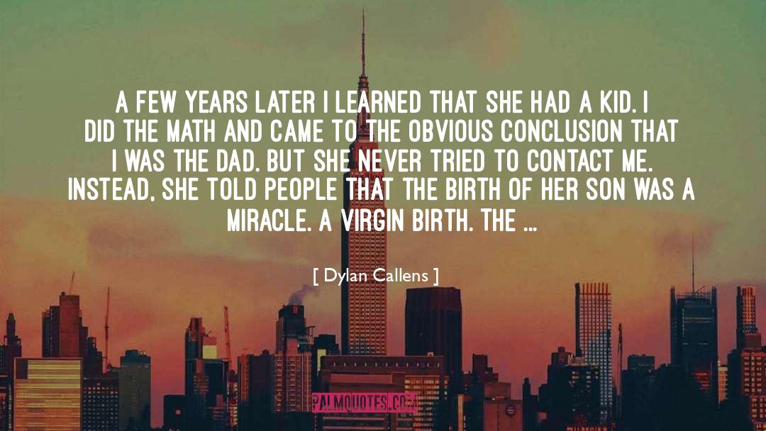 Strangest quotes by Dylan Callens