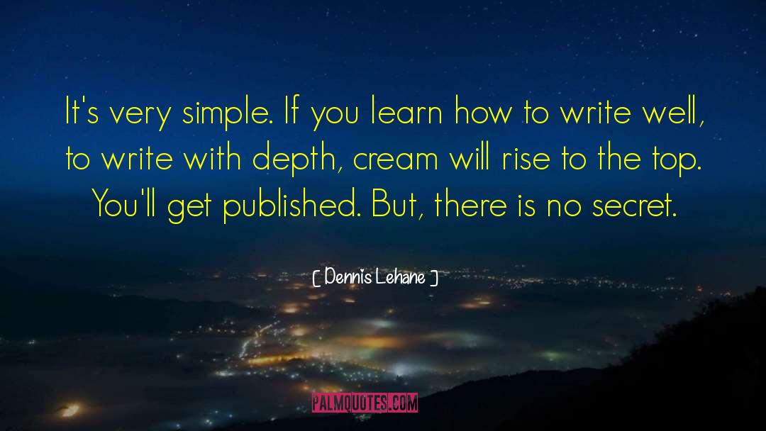 Strangest Secret quotes by Dennis Lehane