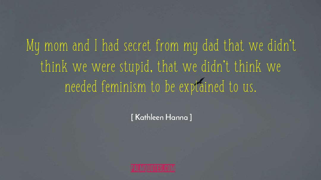 Strangest Secret quotes by Kathleen Hanna