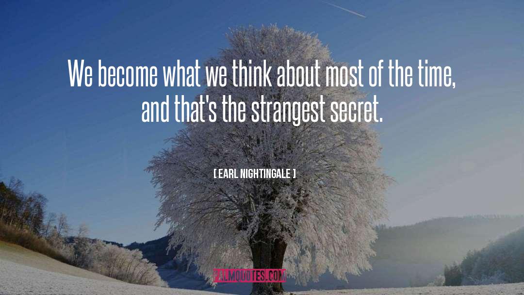 Strangest Secret quotes by Earl Nightingale