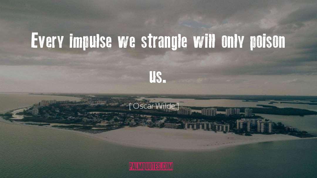 Strangle quotes by Oscar Wilde