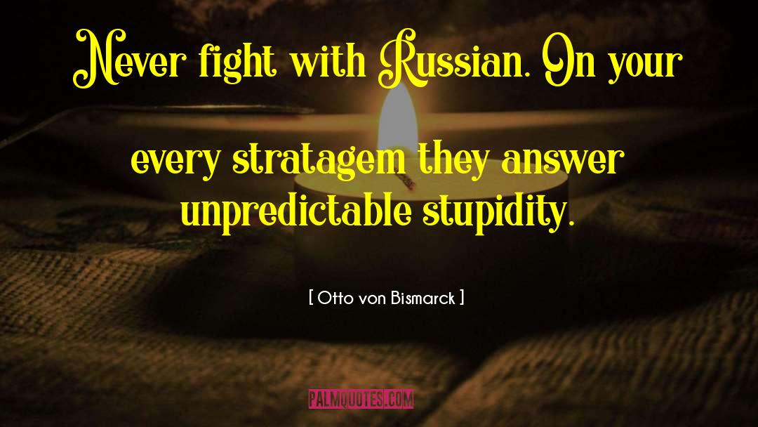 Stratagem quotes by Otto Von Bismarck
