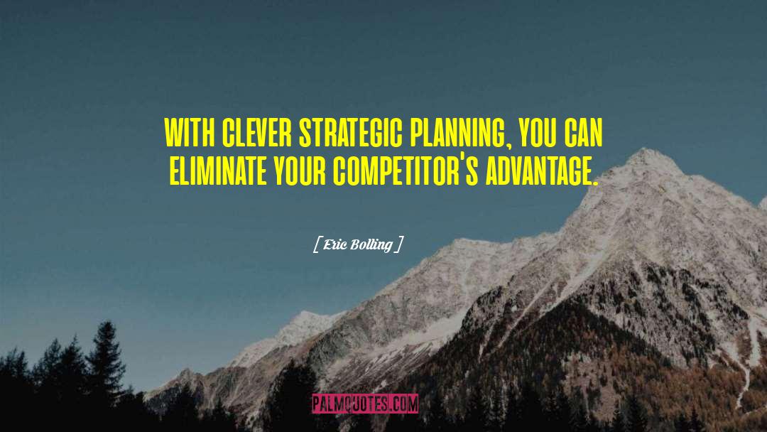 Strategic Planning quotes by Eric Bolling