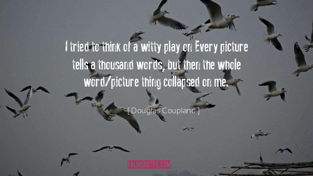 Strategic Thinking quotes by Douglas Coupland