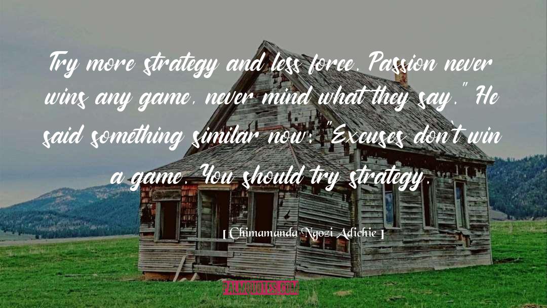Strategy quotes by Chimamanda Ngozi Adichie