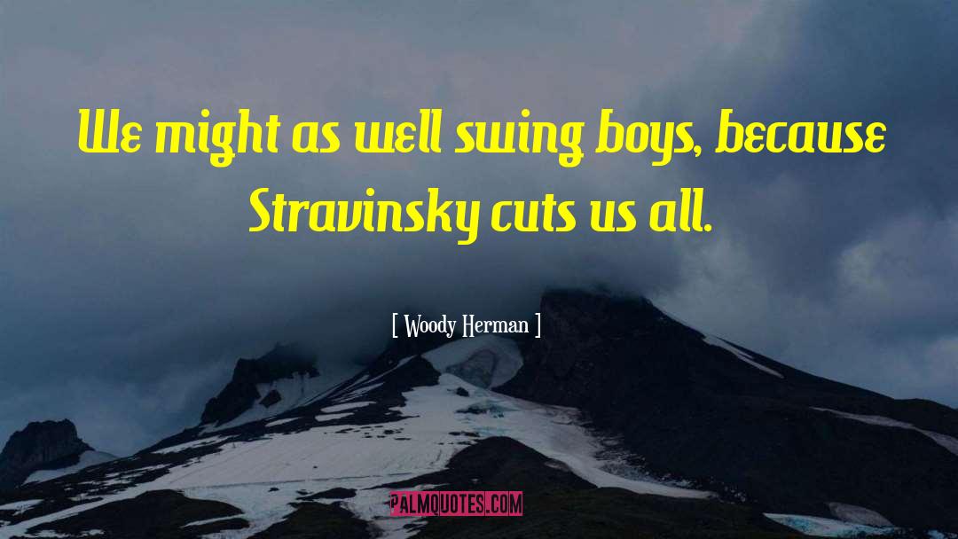 Stravinsky quotes by Woody Herman