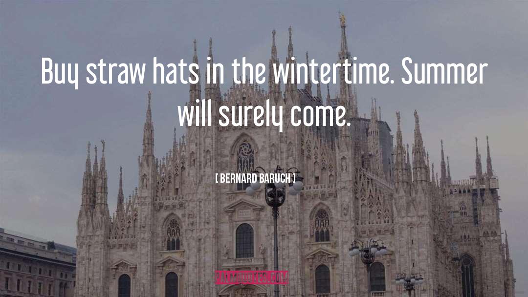 Straw Hats quotes by Bernard Baruch