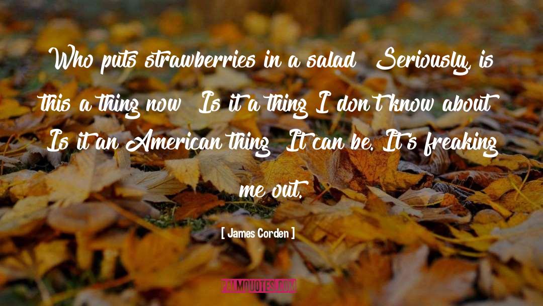 Strawberries quotes by James Corden