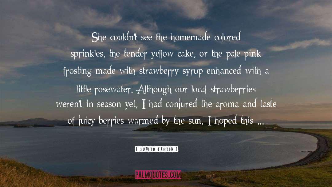 Strawberries quotes by Judith Fertig