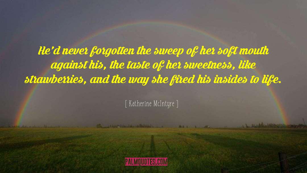 Strawberries quotes by Katherine McIntyre