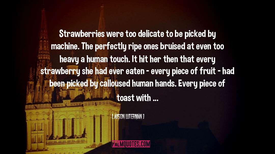 Strawberries quotes by Alison Luterman