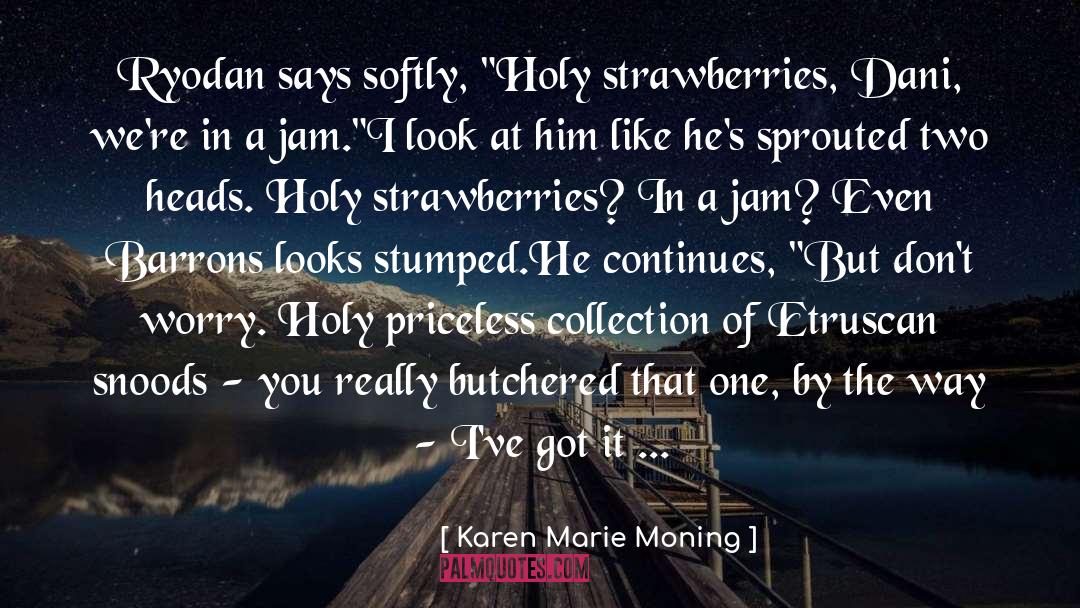 Strawberries quotes by Karen Marie Moning