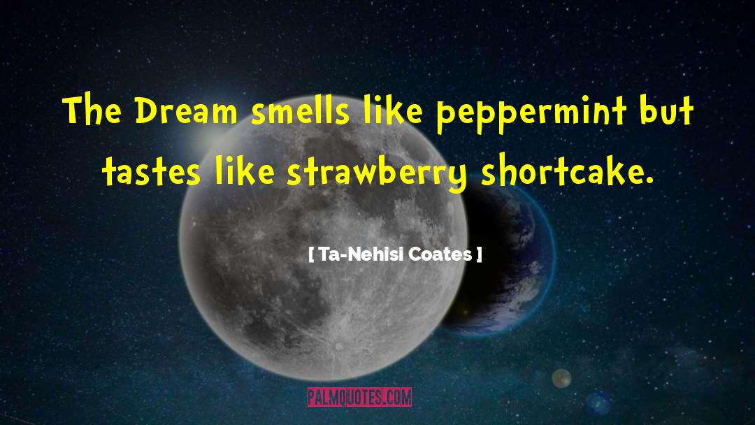 Strawberry quotes by Ta-Nehisi Coates