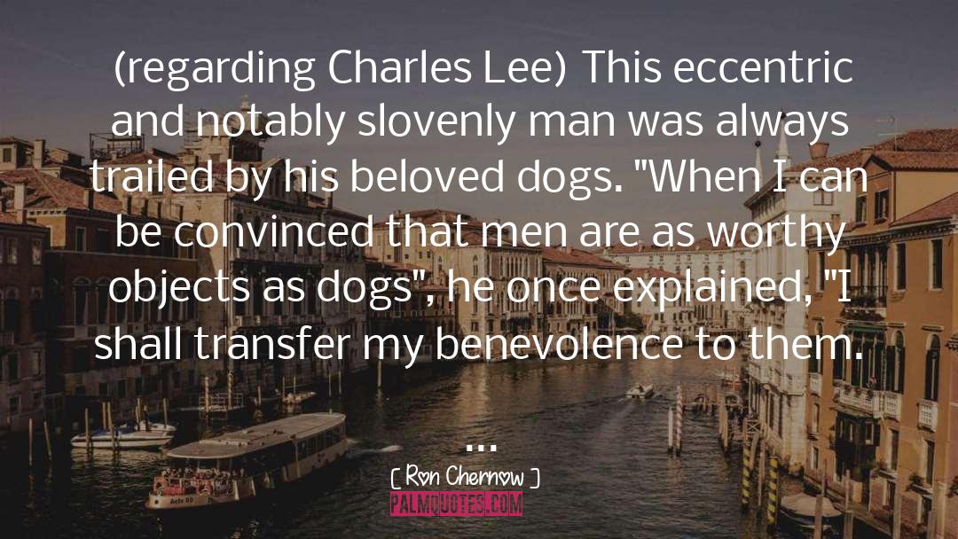 Stray Dogs quotes by Ron Chernow