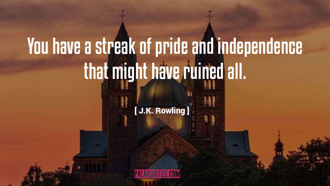 Streak quotes by J.K. Rowling