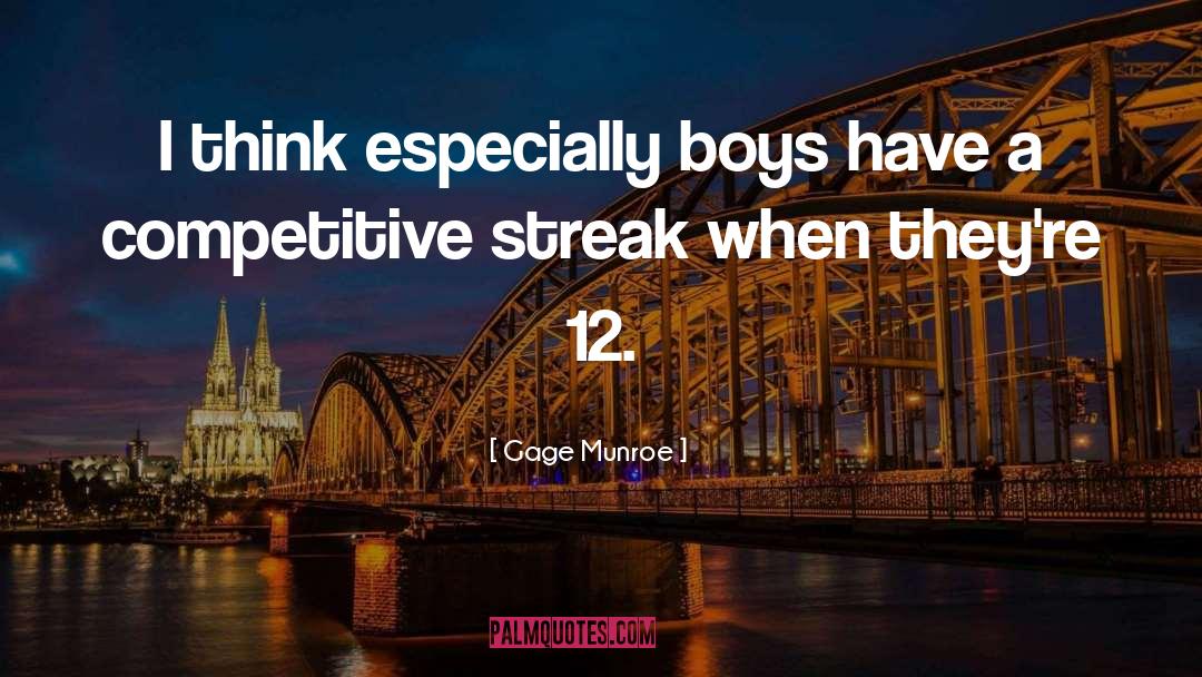 Streaks quotes by Gage Munroe