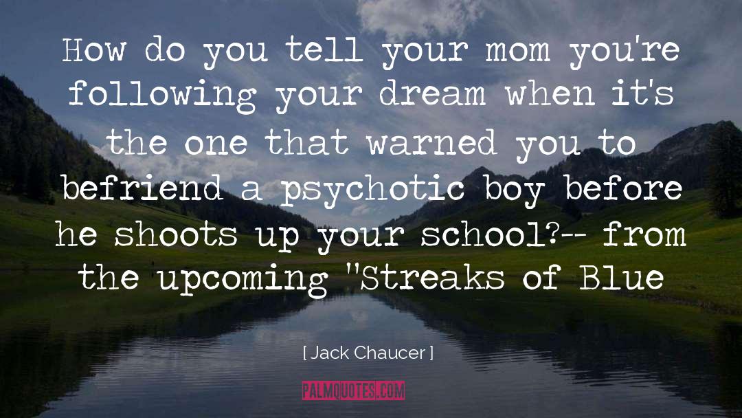 Streaks quotes by Jack Chaucer