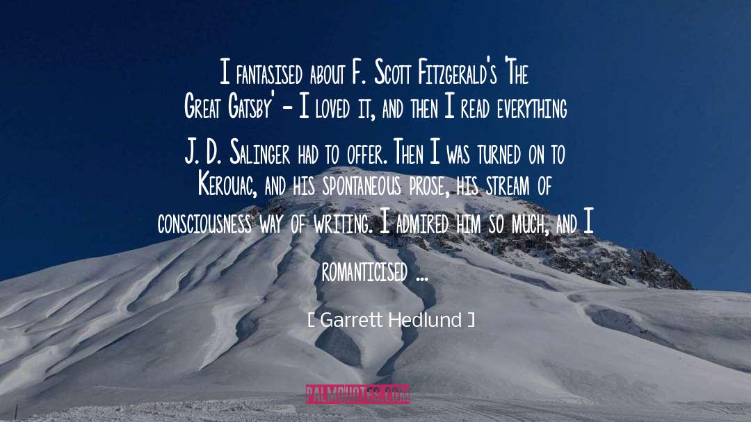 Stream Of Consciousness quotes by Garrett Hedlund